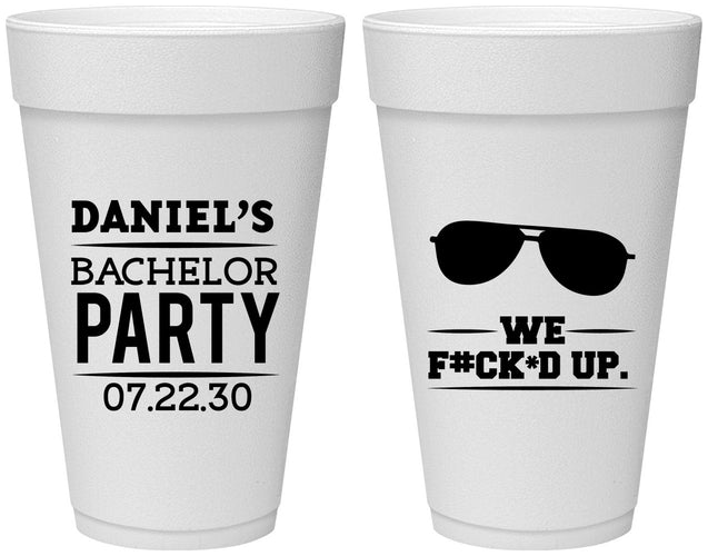 Personalized Bachelor Party 20 oz Foam Cups - We Fucked Up | 40099