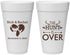 Personalized Wedding 20 oz Foam Cups - The Hunt Is Over | 554