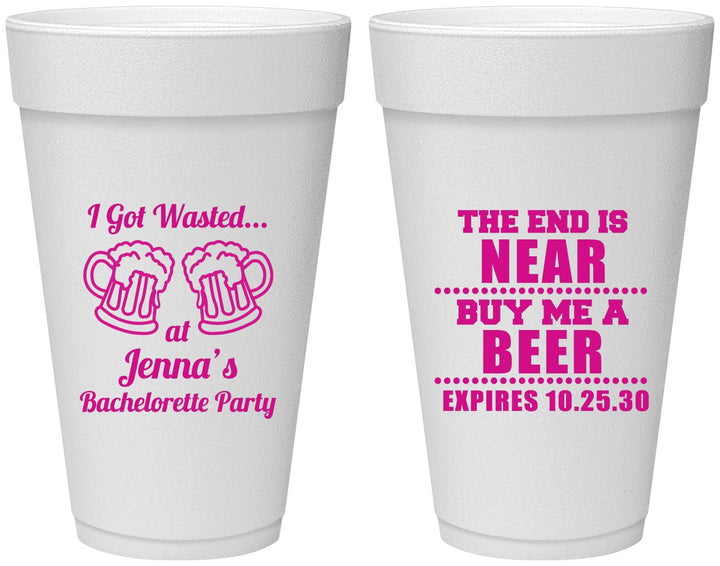 Personalized Bachelorette 20 oz Foam Cups - I Got Wasted | 60015