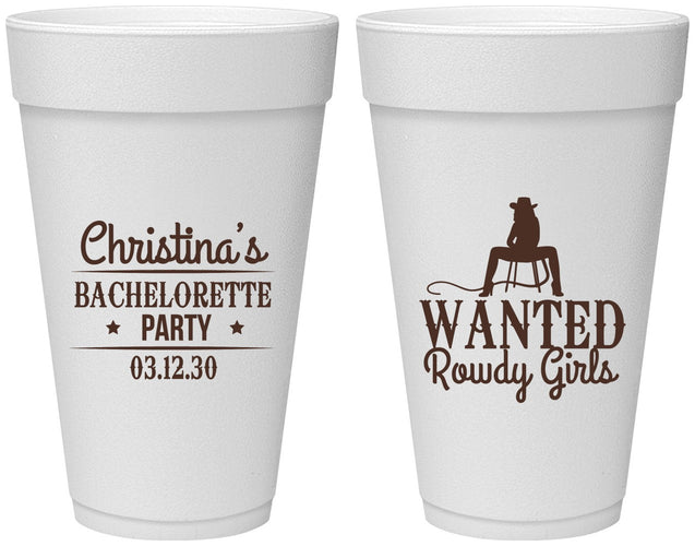 Personalized Bachelorette 20 oz Foam Cups - Wanted Rowdy Girls | 60049