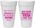 Personalized Bachelorette 20 oz Foam Cups - Cant Sip With Us | 60051