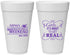 Personalized Bachelorette 20 oz Foam Cups - About To Get Real | 60123