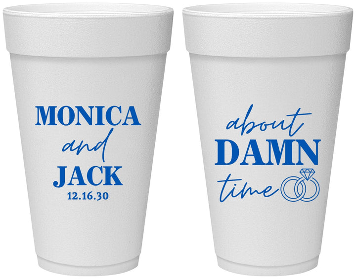 Personalized Wedding 20 oz Foam Cups - About Damn Time | 809