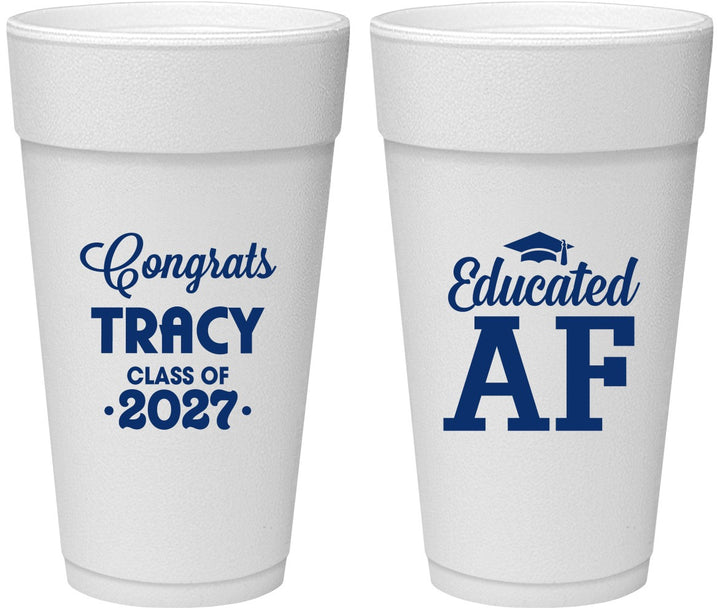 Personalized Graduation 24 oz Foam Cups - Class Of 2027 Educated Af | 130015