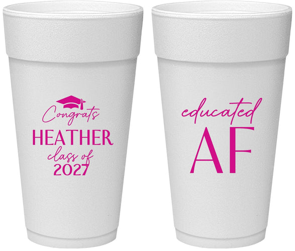 Personalized Graduation 24 oz Foam Cups - Class Of 2027 Educated Af | 130019