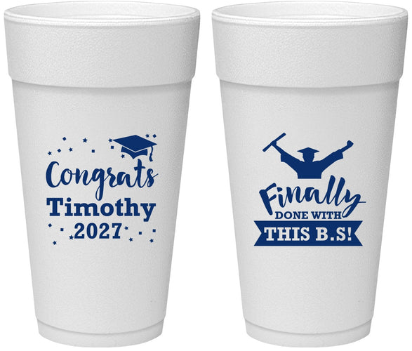 Personalized Graduation 24 oz Foam Cups - Class Of 2027 Done With Bs | 130025