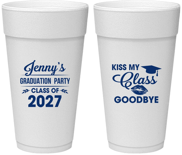 Personalized Graduation 24 oz Foam Cups - Class Of 2027 Kiss Class Goodbye | 130028