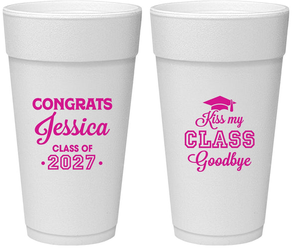 Personalized Graduation 24 oz Foam Cups - Class Of 2027 Kiss Class Goodbye | 130029