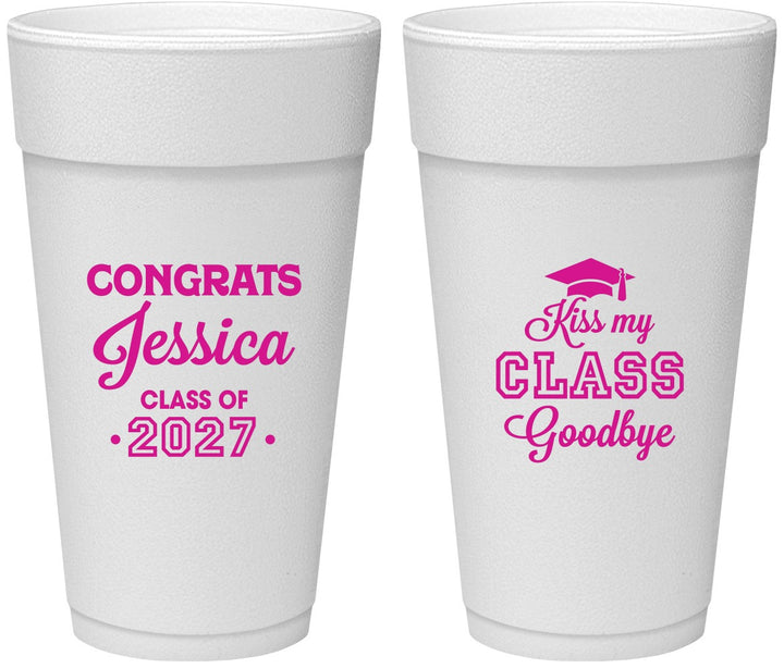 Personalized Graduation 24 oz Foam Cups - Class Of 2027 Kiss Class Goodbye | 130029