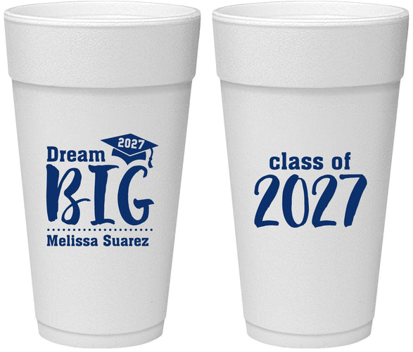 Personalized Graduation 24 oz Foam Cups - Class Of 2027 Dream Big | 130038