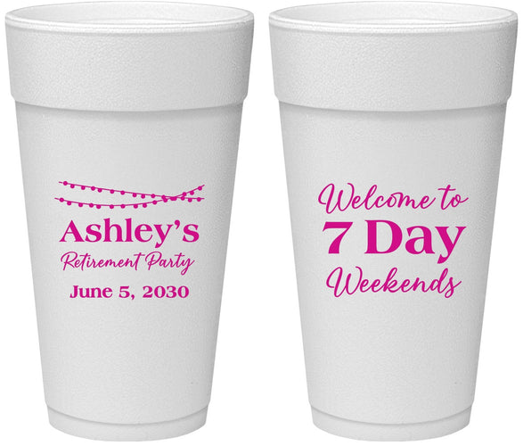 Personalized Retirement 24 oz Foam Cups - 7 Day Weekends | 150004