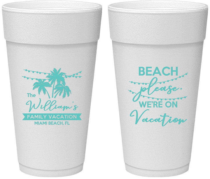 Personalized Family Vacation 24 oz Foam Cups - Beach Please | 180004