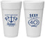 Personalized Birthday 24 oz Foam Cups - Sexy At 40 | 20027
