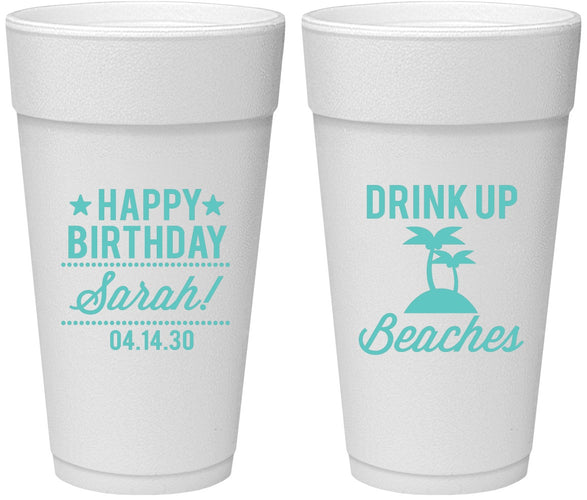 Personalized Birthday 24 oz Foam Cups - Drink Up Beaches | 20209