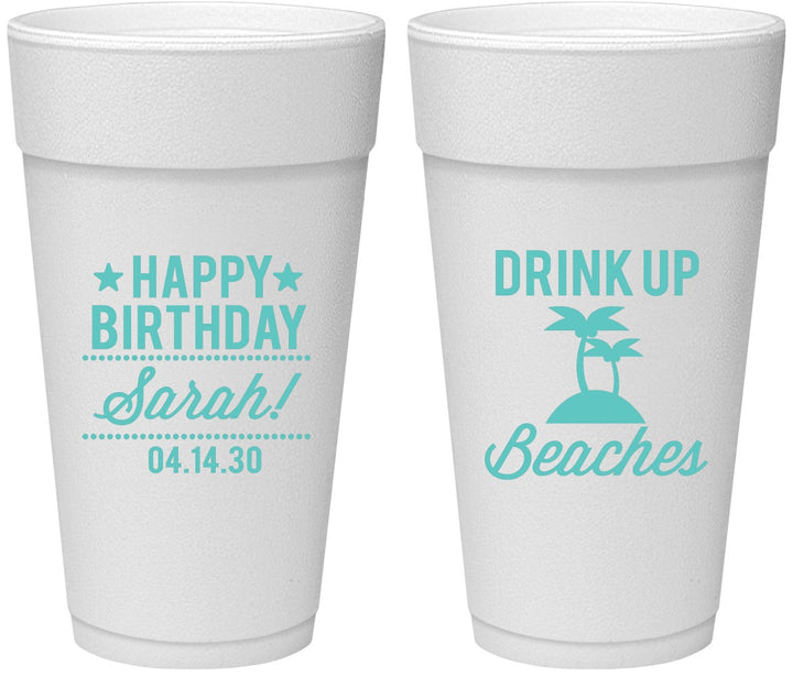 Personalized Birthday 24 oz Foam Cups - Drink Up Beaches | 20209