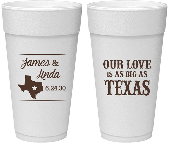Personalized Wedding 24 oz Foam Cups - Our Love Is As Big As Texas | 215