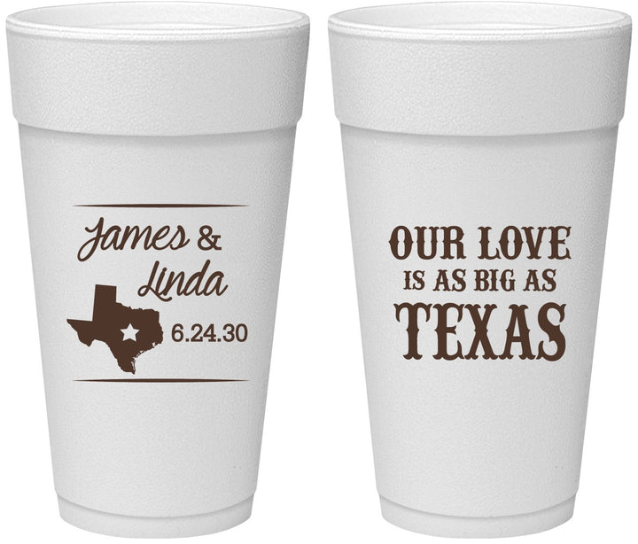Personalized Wedding 24 oz Foam Cups - Our Love Is As Big As Texas | 215
