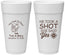 Personalized Wedding 24 oz Foam Cups - He Took A Shot She Said Yes | 259