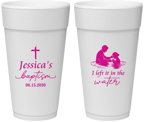 Personalized Baptism 24 oz Foam Cups - I Left It In The Water | 290008