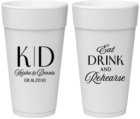 Personalized Rehearsal Dinner 24 oz Foam Cups - Eat Drink Rehearse | 30000