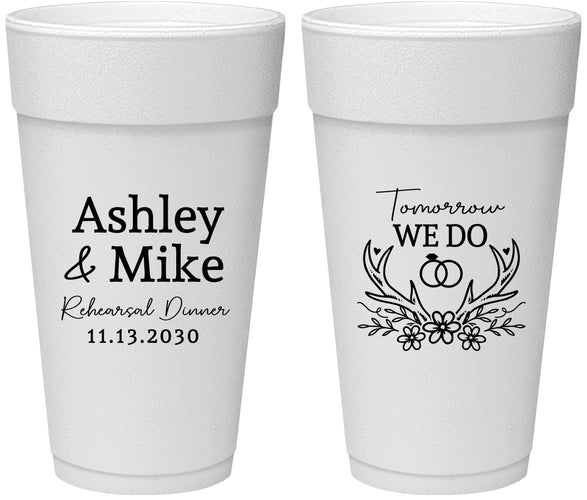 Personalized Rehearsal Dinner 24 oz Foam Cups - Tomorrow We Do | 30002