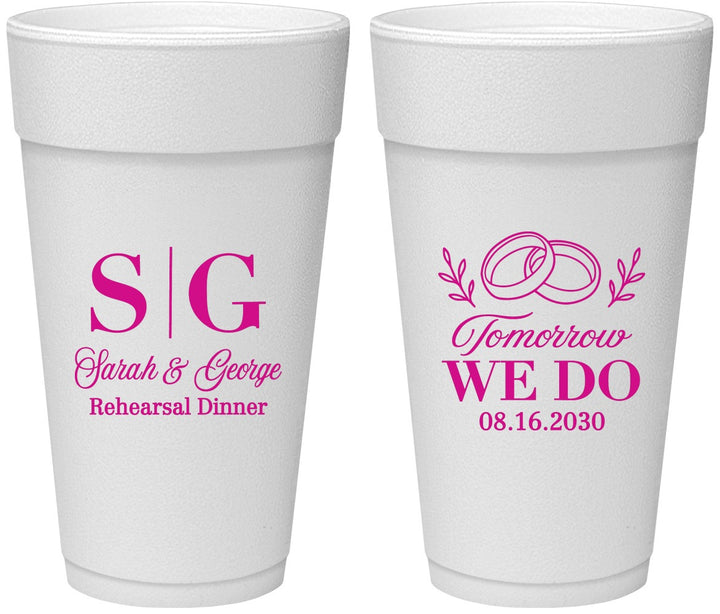 Personalized Rehearsal Dinner 24 oz Foam Cups - Tomorrow We Do | 30003