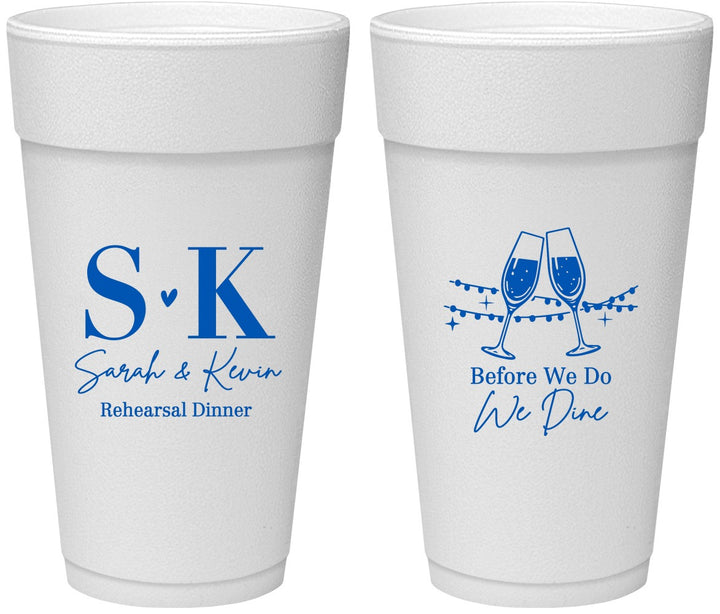 Personalized Rehearsal Dinner 24 oz Foam Cups - Before We Do We Dine | 30005