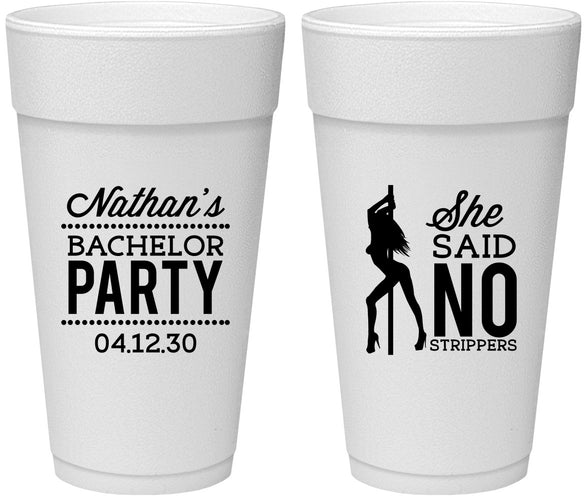 Personalized Bachelor Party 24 oz Foam Cups - She Said No Strip Club | 40005