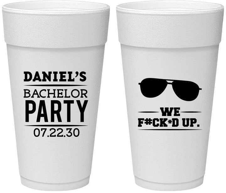 Personalized Bachelor Party 24 oz Foam Cups - We Fucked Up | 40099