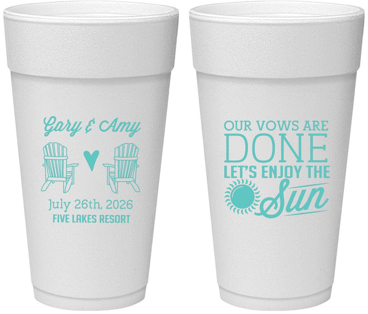 Personalized Wedding 24 oz Foam Cups - Vows Are Done Enjoy Sun | 428