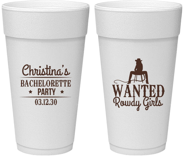 Personalized Bachelorette 24 oz Foam Cups - Wanted Rowdy Girls | 60049