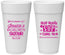 Personalized Bachelorette 24 oz Foam Cups - Cant Sip With Us | 60051