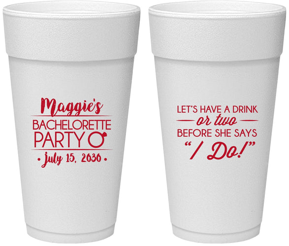 Personalized Bachelorette 24 oz Foam Cups - Before She Says I Do | 60179