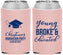 Custom Graduation Neoprene Can Coolers - Class Of 2027 Young Broke | 130026