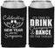 Custom New Years Neoprene Can Coolers - 2027 Drink Dance | 170002