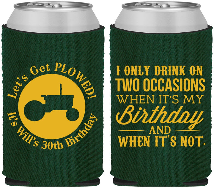 Custom Birthday Neoprene Can Coolers - 30th Lets Get Plowed | 20039