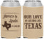 Custom Wedding Neoprene Can Coolers - Our Love Is As Big As Texas | 215