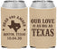 Custom Wedding Neoprene Can Coolers - Our Love Is As Big As Texas | 236
