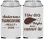 Custom Thanksgiving Neoprene Can Coolers - Big Thighs | 260023