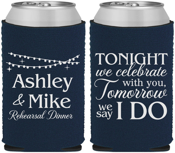 Custom Rehearsal Dinner Neoprene Can Coolers - Tonight Tomorrow I Do | 30004