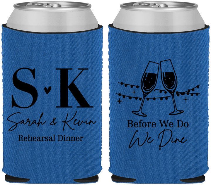 Custom Rehearsal Dinner Neoprene Can Coolers - Before We Do We Dine | 30005