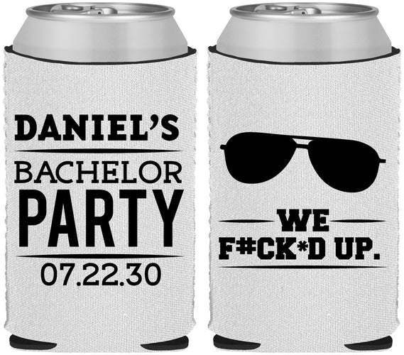 Custom Bachelor Party Neoprene Can Coolers - We Fucked Up | 40099
