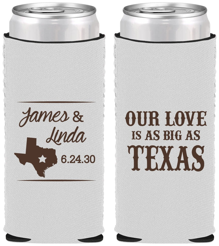 Custom Wedding Neoprene Slim Can Coolers - Our Love Is As Big As Texas | 215
