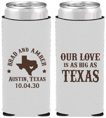 Custom Wedding Neoprene Slim Can Coolers - Our Love Is As Big As Texas | 236
