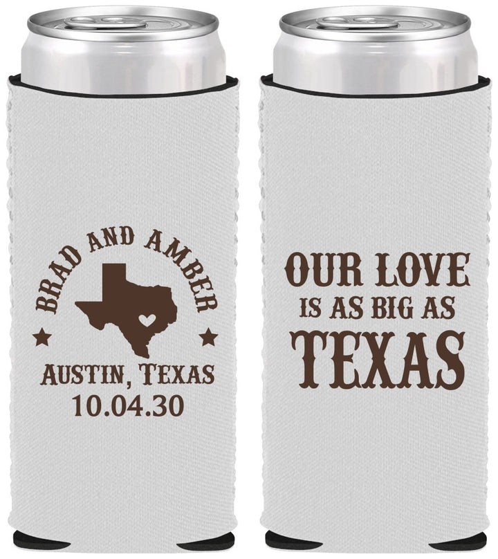 Custom Wedding Neoprene Slim Can Coolers - Our Love Is As Big As Texas | 236