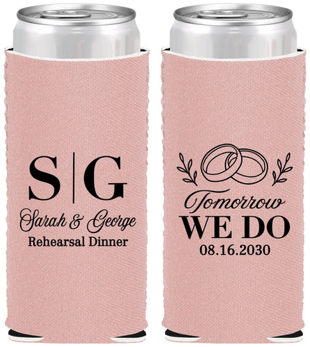 Custom Rehearsal Dinner Neoprene Slim Can Coolers - Tomorrow We Do | 30003