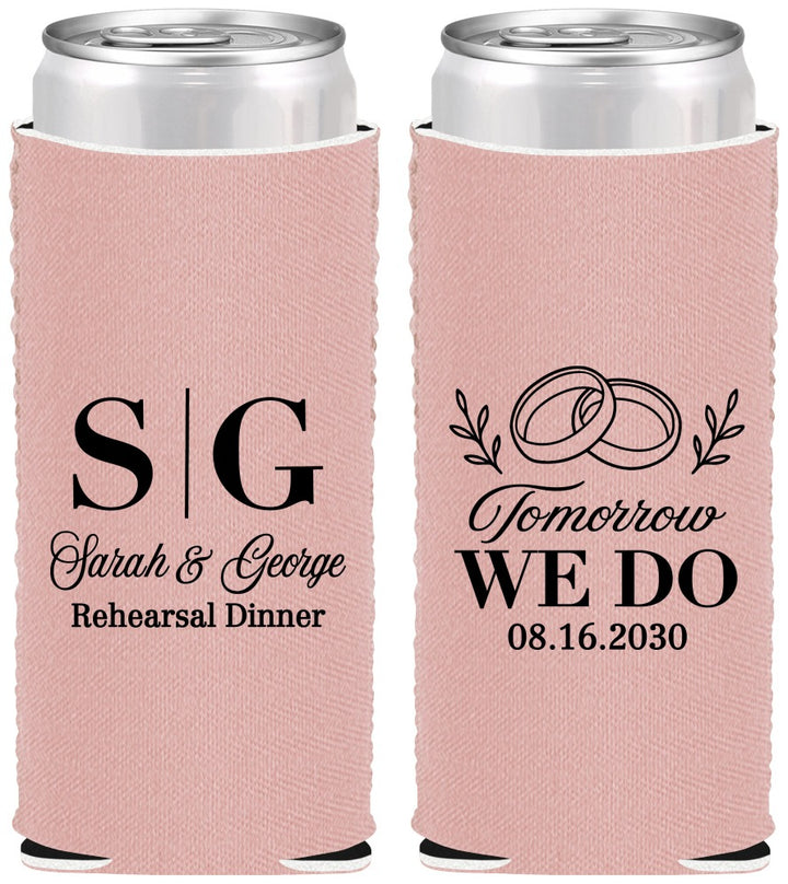 Custom Rehearsal Dinner Neoprene Slim Can Coolers - Tomorrow We Do | 30003