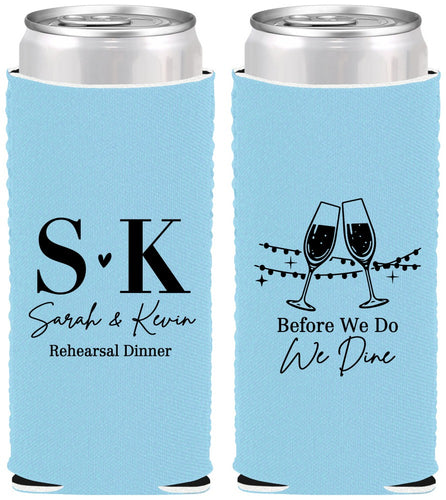 Custom Rehearsal Dinner Neoprene Slim Can Coolers - Before We Do We Dine | 30005