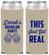 Custom Bachelor Party Neoprene Slim Can Coolers - Just Got Real | 40024