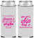 Custom Bachelorette Neoprene Slim Can Coolers - Cant Sip With Us | 60050